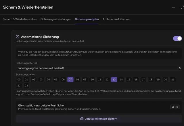 Reviewed for MailVault version 2.20.0 Im Sicherungszeitplan ist das automatische Backup eingeschaltet, die Häufigkeit wird auf Zu festgelegten Zeiten gestellt, und die Uhrzeiten 07, 13 und 22 werden gewählt. · Reviewed for MailVault version 2.20.0