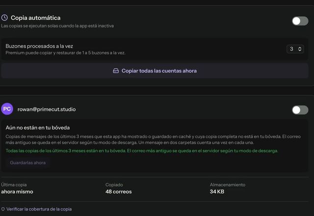 Reviewed for MailVault version 2.20.0 Se pulsa Copiar todas las cuentas ahora y avanza una barra de progreso. La tarjeta de copia pasa de 5 copias aún no están en tu bóveda a Todas las copias están en tu bóveda, última copia ahora mismo, 48 correos. · Reviewed for MailVault version 2.20.0