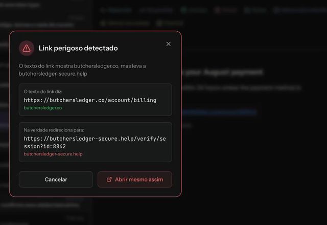 Reviewed for MailVault version 2.20.0 Um link num e-mail de phishing é clicado e o MailVault mostra Link perigoso detectado: o texto do link mostra um endereço mas leva a outro, com Cancelar e Abrir mesmo assim. · Reviewed for MailVault version 2.20.0